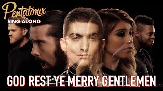 SINGALONG VIDEO God Rest Ye Merry Gentlemen – Pentatonix [upl. by Billmyre]