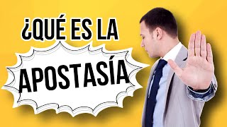 ¿Qué es la APOSTASÍA ¿Qué dice la BIBLIA de la APOSTASIA [upl. by Assek]