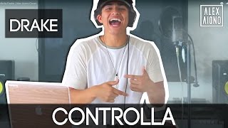 Controlla by Drake  Alex Aiono Cover [upl. by Beaulieu]