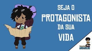 SEJA O PROTAGONISTA DA SUA VIDA  Universidade Andarilho [upl. by Adnema886]