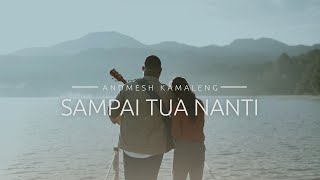 Andmesh  Sampai Tua Nanti Official Music Video [upl. by Derrek]