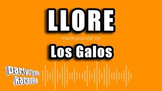 Los Galos  Llore Versión Karaoke [upl. by Mick49]