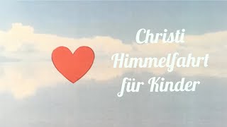 Christi Himmelfahrt für Kinder [upl. by Alaham636]