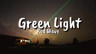 Rod Wave  Green Light Lyrics [upl. by Adnanref444]