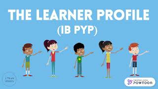 The Learner Profile IB PYP [upl. by Dolph843]