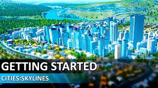 Cities Skylines Tutorial 1  Getting Started  Cities Skylines Beginners Guide [upl. by Arehs44]