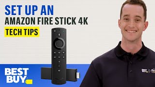 Setting Up an Amazon Fire Stick 4K  Tech Tips from Best Buy [upl. by Weaks707]