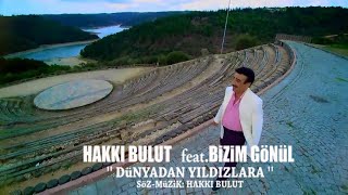 Dünyadan Yıldızlara  Hakkı Bulut amp featBizimGönül official video [upl. by Nomi]