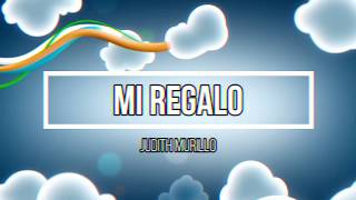 Mi Regalo  Judith Murillo Video Lyric Official [upl. by Attennaej]