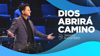 Dios Abrirá Camino  Danilo Montero  Prédicas Cristianas 2021 [upl. by Brothers]