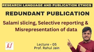 Redundant Publications  Salami Slicing  Selective Reporting  Misrepresentation of Data  L  05 [upl. by Jayson]