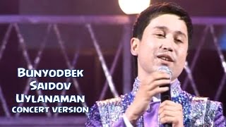 Bunyodbek Saidov  Uylanaman concert version [upl. by Ynaittirb]