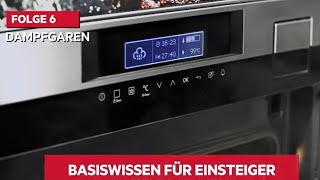 Basiswissen 6 für Einsteiger das DAMPFGAREN [upl. by Doll]