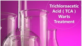 Trichloroacetic Acid TCA for Warts Treatment [upl. by Nueoras]