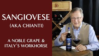 The Noble Grape Sangiovese aka Chianti  Italys Workhorse [upl. by Adnoluy]