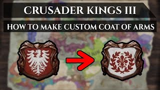 CK3  Tutorial  How To Make Custom Coat of Arms [upl. by Notled]