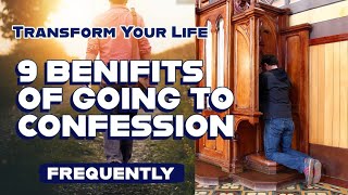 Nine Benefits of Going to Confession Frequently [upl. by Anyrb]