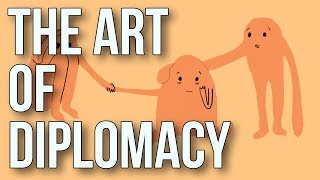 The Art of Diplomacy [upl. by Pilar]