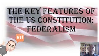 The Key features of the US Constitution Federalism [upl. by Elboa]