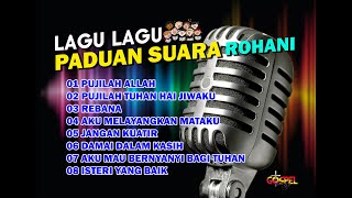 LAGU  LAGU PADUAN SUARA ROHANI [upl. by Aytak630]