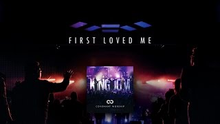 First Loved Me Lyric Video  Covenant Worship  Official [upl. by Schrader]