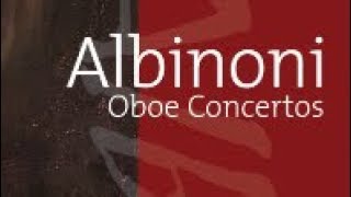 Albinoni Oboe Concertos [upl. by Nortna44]