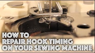 How to Fix  Repair the Hook Timing on a Sewing Machine [upl. by Alden18]