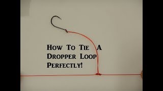 How To Tie The Perfect Dropper Loop [upl. by Norford837]