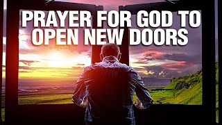 New Doors Are Opening  Morning Prayer To Begin Your Day Inspirational [upl. by Ramed]