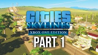 CITIES SKYLINES XBOX ONE Gameplay Walkthrough Part 1  BEST CITY BUILDING GAME NOW ON CONSOLE [upl. by Eniroc]