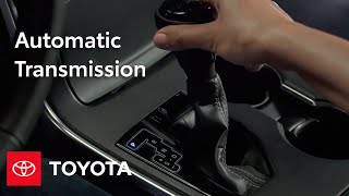 Toyota HowTo Automatic Transmission  Toyota [upl. by Hemminger]