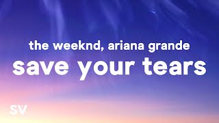 The Weeknd amp Ariana Grande  Save Your Tears Remix Lyrics [upl. by Nnair]