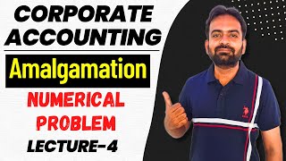 Amalgamation Lecture4  Numerical Problem  Journal Entries  Corporate Accounting [upl. by Killigrew]