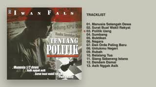 Iwan Fals  Album Tentang Politik  Audio HQ [upl. by Sevik192]