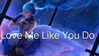 NightcoreLove Me like You Do Ellie Goulding [upl. by Yks]