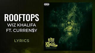 Wiz Khalifa  Rooftops ft Curreny LYRICS [upl. by Schwerin]