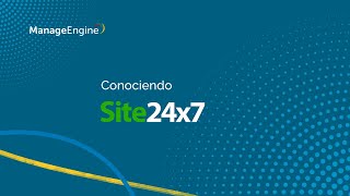 Conociendo ManageEngine Site24x7  ManageEngine LATAM [upl. by Gannes]