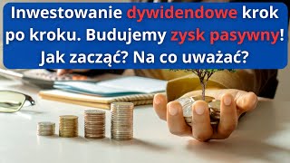 Inwestowanie DYWIDENDOWE od podstaw Zacznij tutaj [upl. by Sonitnatsok]