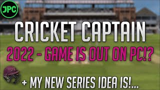 Cricket Captain 2022 is OUT ON PC  My NEW Series Idea Is [upl. by Alexandr]