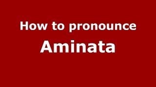 How to Pronounce Aminata  PronounceNamescom [upl. by Corenda]