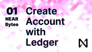 NEAR Bytes 1  Account Creation with Ledger [upl. by Anna]