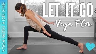 Let It Go Yoga Flow  Yoga With Adriene [upl. by Benito]