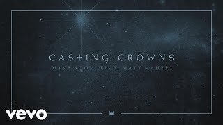 Casting Crowns  Make Room Audio ft Matt Maher [upl. by Anialam]