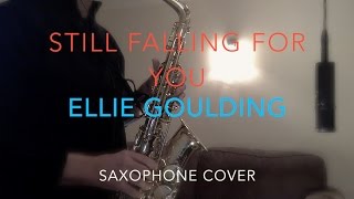 Ellie Goulding  STILL FALLING FOR YOU  Saxophone cover [upl. by Amelina]