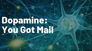 Dopamine Youve got mail [upl. by Bernstein]