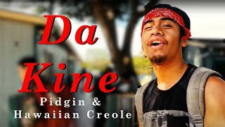 Da Kine  Hawaii Creole Language [upl. by Tara]