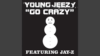 Go Crazy Young Jeezy feat JayZ [upl. by Gamages]