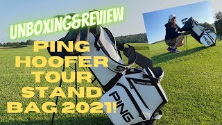 PING Hoofer 2021 Tour Stand Bag  UNBOXING amp REVIEW ping golfbag pinghoofer2021 golflife [upl. by Yer]