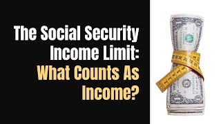 Social Security Income Limit What Counts As Income [upl. by Ayekel]