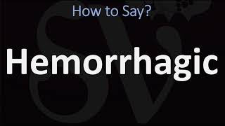 How to Pronounce Hemorrhagic CORRECTLY [upl. by Lion]